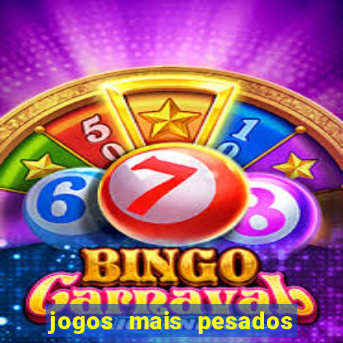 jogos mais pesados android 2024